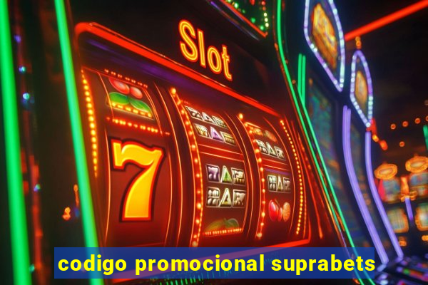 codigo promocional suprabets